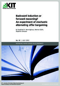 Backward induction or forward reasoning? An experiment of stochastic alternating offer bargaining by Siegfried K. Berninghaus, Werner Güth, Stephan Schosser