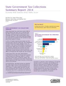 State Government Tax Collections Summary Report: 2014 Economy-Wide Statistics Brief: Public Sector By Cheryl Lee, Edwin Pome, Mara Beleacov, Daniel Pyon, and Matthew Park Released April 16, 2015