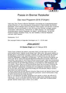 Poesie im Bremer Ratskeller Das neue ProgrammFrühjahr) Unter dem Titel „Poesie im Bremer Ratskeller“ veranstaltet der Landesbetriebssportverband Bremen e.V. eine interessante Literaturserie im Bacchuskeller d