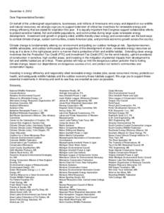 December 4, 2012 Dear Representative/Senator: On behalf of the undersigned organizations, businesses, and millions of Americans who enjoy and depend on our wildlife and natural resources, we strongly urge you to support 