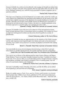 Grzegorz Kolodko has written an extraordinarily wide-ranging and thought-provoking book. It is easy to disagree with parts of his argument. But the book makes plain not only the scale of the challenges humanity now confr