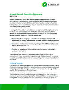 Annual Report: Executive Summary July 2014 One year ago, a group of leading North American apparel companies, retailers and brands came together in a demonstration of unity to form the Alliance for Bangladesh Worker Safe