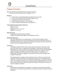 Lesson Seven Compare & Contrast Goal: The students will understand the diversity of people, technology, economics, and science, and how each has changed over time. Objectives: • to demonstrate an understanding that thi