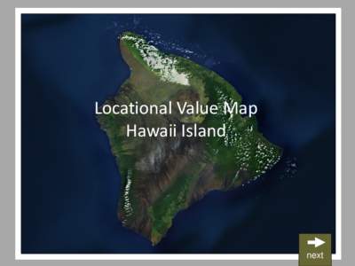 Locational Value Map Hawaii Island next  Objective