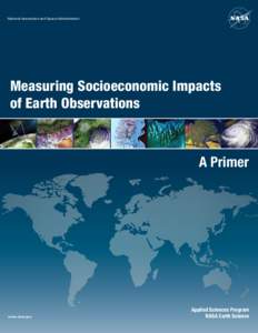 National Aeronautics and Space Administration  Measuring Socioeconomic Impacts of Earth Observations  A Primer