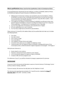 Music qualifications (Please note that these qualifications relate to Contemporary Music) CV (resume︡)/interview requirements for the Certificate III in Music (CUS30109), Diploma of Music (CUS50109) and Diploma of Soun