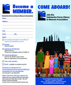 Become a COME ABOARD!  MEMBER. Submarine Force Library & Museum Association Name