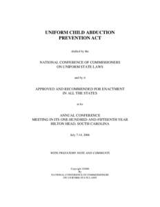 UNIFORM CHILD ABDUCTION  PREVENTION ACT   drafted by the   NATIONAL CONFERENCE OF COMMISSIONERS ON UNIFORM STATE LAWS   and b