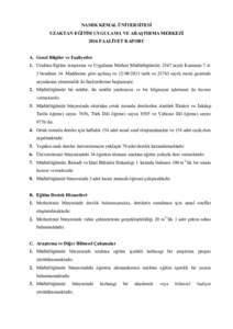 NAMIK KEMAL ÜNİVERSİTESİ UZAKTAN EĞİTİM UYGULAMA VE ARAŞTIRMA MERKEZİ 2016 FAALİYET RAPORU A. Genel Bilgiler ve Faaliyetler 1. Uzaktan Eğitim Araştırma ve Uygulama Merkez Müdürlüğümüz; 2547 sayılı Ka