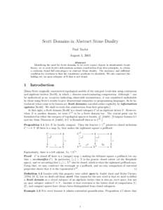 Scott Domains in Abstract Stone Duality Paul Taylor August 5, 2003 Abstract Identifying the need for Scott domains to be overt (open) objects in intuitionistic locale theory, we re-work Scott’s informations systems con