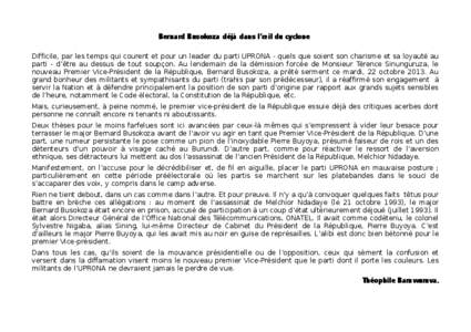 Bernard Busokoza déjà dans l’œil du cyclone Difficile, par les temps qui courent et pour un leader du parti UPRONA - quels que soient son charisme et sa loyauté au parti - d’être au dessus de tout soupçon. Au l