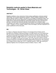 Reliability methods applied to Nano-Materials and Technologies – Dr. Carole Graas ABSTRACT Reliability modeling is a key cornerstone of robust product qualifications, enduring customer relationships, and successful dev