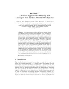 PCS2OWL: A Generic Approach for Deriving Web Ontologies from Product Classification Systems Alex Stolz1 , Bene Rodriguez-Castro2 , Andreas Radinger1 , and Martin Hepp1 1