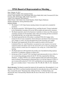 TPSS Board of Representatives Meeting__ Date: February 24, 2013 Time and Place: 6:00pm, TP Community Room Present: Tanya Whorton (TW), Matt Hersh (MH), Steve Dubb (SD), Emily Townsend (ET), Ken Firestone (KF), Bill Rodge