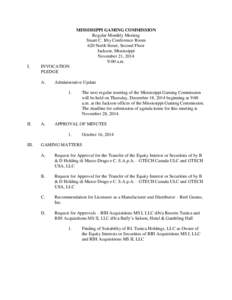 MISSISSIPPI GAMING COMMISSION Regular Monthly Meeting Stuart C. Irby Conference Room 620 North Street, Second Floor Jackson, Mississippi November 21, 2014