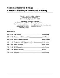 Tacoma Narrows Bridge Citizens Advisory Committee Meeting February 5, [removed]:00 to 8:00 p.m. Gig Harbor Civic Center 3510 Grandview St., Gig Harbor, WA[removed]TNB Citizen Advisory Committee: