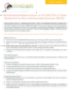 FACT SHEET  Accelerating Implementation of the 2007 Port of Spain Declaration on Non-communicable Diseases (NCDs) MEDIA AND SOCIAL COMMUNICATIONS, HEALTH PROMOTION AND ADVOCACY