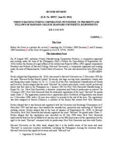 SECOND DIVISION [G.R. No[removed], June 01, 2011] FREDCO MANUFACTURING CORPORATION, PETITIONER, VS. PRESIDENT AND FELLOWS OF HARVARD COLLEGE (HARVARD UNIVERSITY), RESPONDENTS. DECISION CARPIO, J.: