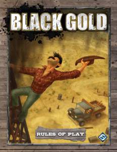 TM  Rules of Play Black Gold The year is[removed]The Texas Oil Boom is in