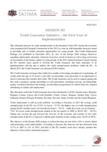 [removed]SESSION III Youth Guarantee Initiative – the First Year of Implementation The substantial increase in youth unemployment in the European Union (EU) during the economic