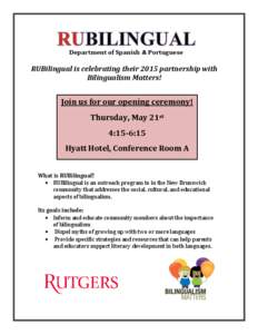 Department of Spanish & Portuguese  RUBilingual is celebrating their 2015 partnership with Bilingualism Matters!  Join us for our opening ceremony!