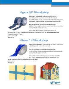   Gyproc GTSS Tihendusteip  Gyproc  GTS Tihend dusteip on ilm mastikukindel teip GTS 9  õkkeplaatide  vuukide tihendamiseks. TTihendatud 
