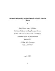 Low Flow Frequency analysis of three rivers in Eastern Canada By Deepti Joshi, André St-Hilaire Statistical Hydroclimatology Research Group