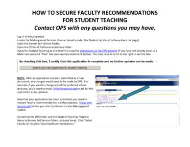 HOW TO SECURE FACULTY RECOMMENDATIONS FOR STUDENT TEACHING Contact OPS with any questions you may have. Log in to MyLongwood. Locate the MyLongwood Services channel (usually under the Student tab about halfway down the p