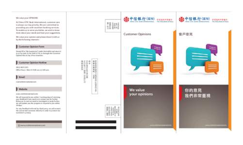 We value your OPINIONS At China CITIC Bank International, customer care is always our top priority. We are committed to providing you with excellent banking services. To enable us to serve you better, we wish to know mor