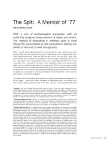 The Spit: A Memoir of ‘77 Robert McClure Smith SPIT: a unit of archaeological excavation with an arbitrarily assigned measurement of depth and extent. The method of excavating in arbitrary spits is most