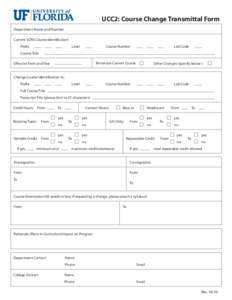 UCC2: Course Change Transmittal Form Department Name and Number Current SCNS Course Identification Prefix  Level