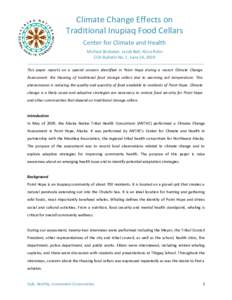 Climate Change Effects on Traditional Inupiaq Food Cellars Center for Climate and Health Michael Brubaker, Jacob Bell, Alicia Rolin CCH Bulletin No. 1, June 26, 2009 ______________________________________________________