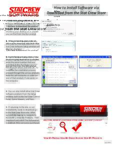 How to Install Software via Download from the Stat Crew Store 1. After completing your order of software for download, click on the line: “Click here to download this product” to begin the download process. Save