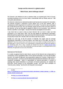 Europe and the Internet in a global context – What future, what challenges ahead? The Internet is the lifeblood of all our activities today, an essential part of life in Europe, touching everything we do, be it buy onl