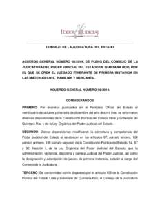 __________________________________________________________________  CONSEJO DE LA JUDICATURA DEL ESTADO ACUERDO GENERAL NÚMERO[removed], DE PLENO DEL CONSEJO DE LA JUDICATURA DEL PODER JUDICIAL DEL ESTADO DE QUINTANA ROO