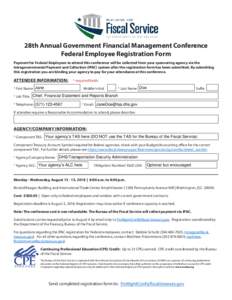 28th Annual Government Financial Management Conference Federal Employee Registration Form Payment for Federal Employees to attend this conference will be collected from your sponsoring agency via the Intragovernmental Pa