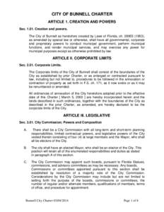 CITY OF BUNNELL CHARTER ARTICLE 1. CREATION AND POWERS Sec[removed]Creation and powers. The City of Bunnell as heretofore created by Laws of Florida, ch[removed]), as amended by special law or otherwise, shall have al