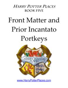 Book Five Front Matter and Prior Incantato Portkeys