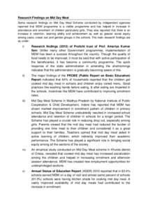 Research Findings on Mid Day Meal Some research findings on Mid Day Meal Scheme conducted by independent agencies reported that MDM programme is a visible programme and has helped in increase in attendance and enrolment 