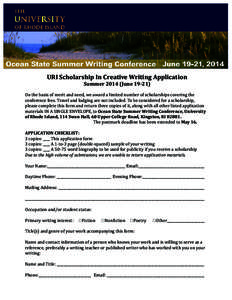 URI Scholarship In Creative Writing Application Summer[removed]June[removed]On the basis of merit and need, we award a limited number of scholarships covering the conference fees. Travel and lodging are not included. To be 