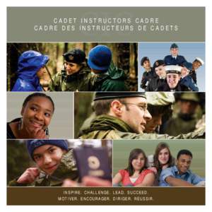 CIC  CADET INSTRUCTORS CADRE CADRE DES INSTRUCTEURS DE CADETS  INSPIRE. CHALLENGE. LEAD. SUCCEED.