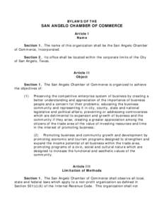 BYLAWS OF THE  SAN ANGELO CHAMBER OF COMMERCE Article I Name Section 1. The name of this organization shall be the San Angelo Chamber