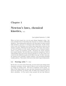 Chapter 1  Newton’s laws, chemical kinetics, ... Last updated September 11, 2008 When you look around you, you see many things changing in time. Our