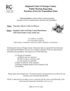 Regional Center of Orange County Public Meeting Regarding Purchase of Service Expenditure Data You are invited to attend a public meeting regarding Purchase of Service authorization, utilization and expenditure. When: Th