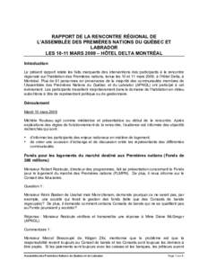 RAPPORT DE LA RENCONTRE RÉGIONAL DE L’ASSEMBLÉE DES PREMIÈRES NATIONS DU QUÉBEC ET LABRADOR LES[removed]MARS 2009 – HÔTEL DELTA MONTRÉAL Introduction Le présent rapport relate les faits marquants des interventio