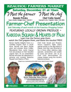 KEAUHOU FARMERS MARKET Saturday, December 31 at 10am Meet the farmer Meet thechef Bonnie Perata