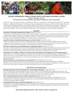 PACIFIC NORTHWEST AGRICULTURAL SAFETY AND HEALTH (PNASH) CENTER fishing • farming • forestry Promoting Safe and Sustainable Agricultural Workplaces and Communities The Pacific Northwest Agricultural Safety and Health