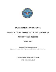 United States Department of Homeland Security / Government / United States Department of Defense / Defense Technical Information Center / Privacy Office of the U.S. Department of Homeland Security / Defense Logistics Agency / Defense Security Service / Defense Information Systems Agency / Defense Contract Audit Agency / Military-industrial complex / Freedom of information legislation / Freedom of Information Act