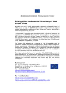 COMMISSION EUROPEENNE - COMMUNIQUE DE PRESSE  EU support for the Economic Community of West African States Brussels, [removed] – Today, the European Commission has decided to give 8.9 million euros to help the ECOWAS 