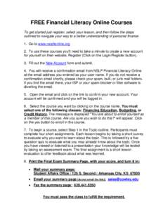FREE Financial Literacy Online Courses To get started just register, select your lesson, and then follow the steps outlined to navigate your way to a better understanding of personal finance. 1. Go to www.nslpflonline.or